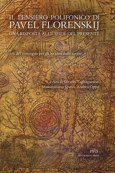 Il pensiero polifonico di Pavel Florenskij. Una risposta all