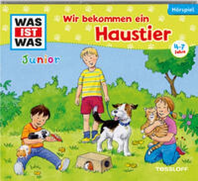 Was ist Was JUNIOR - Wir bekommen ein Haustier