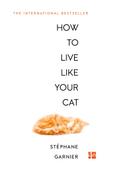 How to Live Like Your Cat