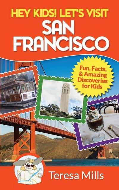 Hey Kids! Let’s Visit San Francisco