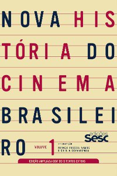 Nova história do cinema brasileiro - volume 1 (edição ampliada)