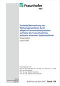 Zustandsüberwachung von Werkzeugmaschinen durch adaptive Kennwertinterpretation auf Basis des Fuzzy-Clustering autonom erkannter Systemzustände