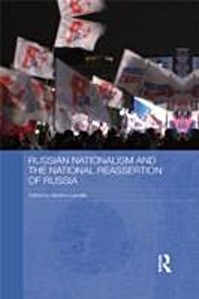 Russian Nationalism and the National Reassertion of Russia