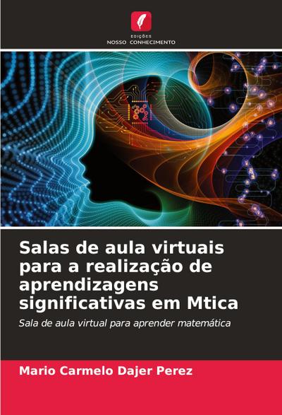 Salas de aula virtuais para a realização de aprendizagens significativas em Mtica