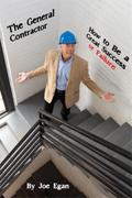 General Contractor: How To Be a Great Success or Failure
