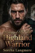Ravaged By The Highland Warrior