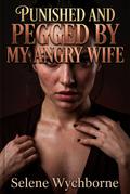 Punished And Pegged By My Angry Wife