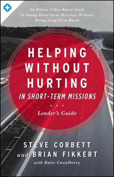 Helping Without Hurting in Short-Term Missions Leader’s Guide