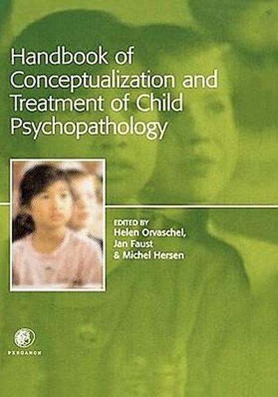 Handbook of Conceptualization and Treatment of Child Psychopathology