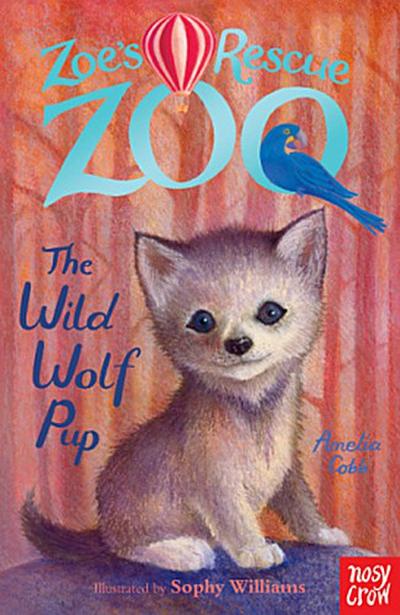 Zoe’s Rescue Zoo: The Wild Wolf Pup