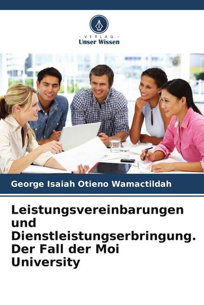 Leistungsvereinbarungen und Dienstleistungserbringung. Der Fall der Moi University