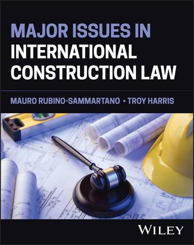 Major Issues in International Construction Law