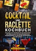Cocktail und Raclette Kochbuch