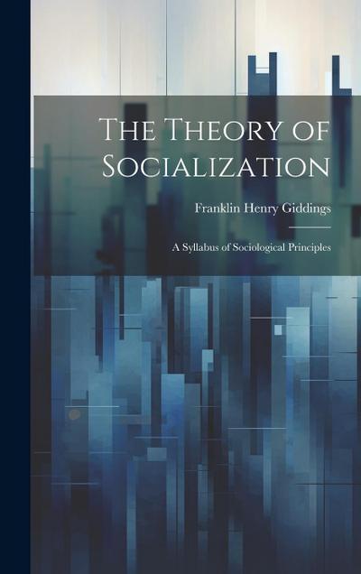 The Theory of Socialization: A Syllabus of Sociological Principles