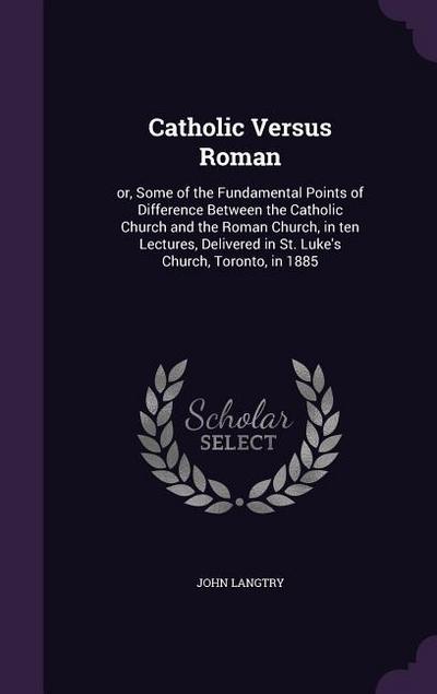 Catholic Versus Roman