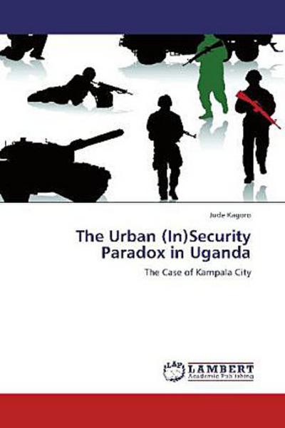 The Urban (In)Security Paradox in Uganda