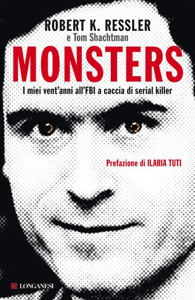 Monsters. I miei vent’anni all’FBI a caccia di serial killer