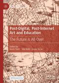 Post-Digital, Post-Internet Art and Education