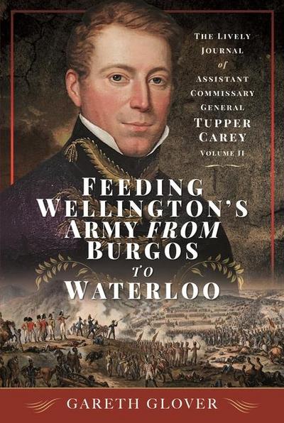 Feeding Wellington’s Army from Burgos to Waterloo