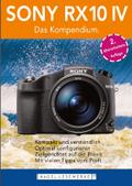 SONY RX10 IV - Das Kompendium.