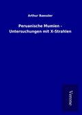 Peruanische Mumien - Untersuchungen mit X-Strahlen