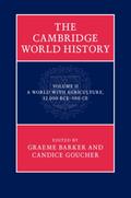 Cambridge World History: Volume 2, A World with Agriculture, 12,000 BCE-500 CE