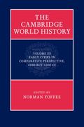 Cambridge World History: Volume 3, Early Cities in Comparative Perspective, 4000 BCE-1200 CE
