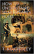 How to understand Shakespeare’s plays