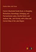 Farrar’s Illustrated Guide Book, to Rangeley, Richardson, Kennebago, Umbagog, and Parmachenee Lakes, Dixville Notch, and Andover, Me., and Vicinity, with a New and Correct Map of the Lake Region
