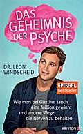 Das Geheimnis der Psyche: Wie man bei Günther Jauch eine Million gewinnt und andere Wege, die Nerven zu behalten