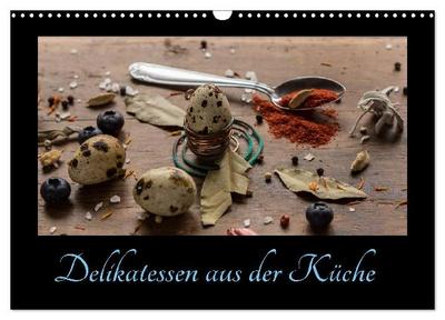 Delikatessen aus der Küche (Wandkalender 2027 DIN A3 quer), CALVENDO Monatskalender
