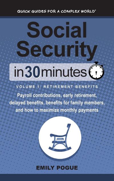 Pogue, E: Social Security In 30 Minutes, Volume 1