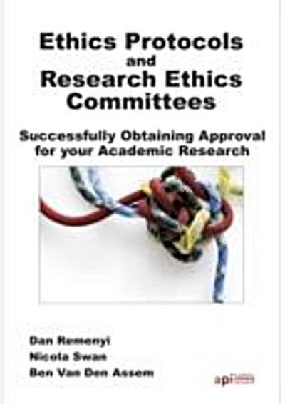 Ethics Protocols and Research Ethics Committees : Successfully Obtaining Approval for your Research
