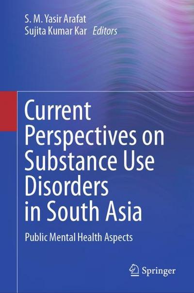 Current Perspectives on Substance Use Disorders in South Asia