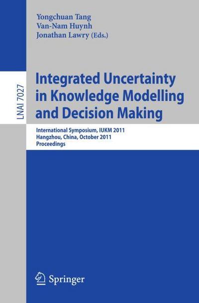 Integrated Uncertainty in Knowledge Modelling and Decision Making