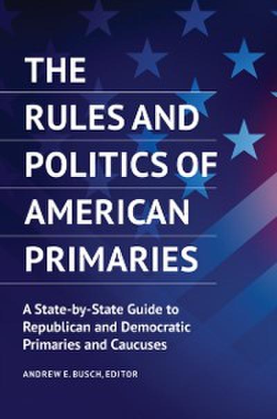 Rules and Politics of American Primaries