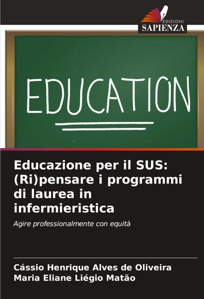 Educazione per il SUS: (Ri)pensare i programmi di laurea in infermieristica
