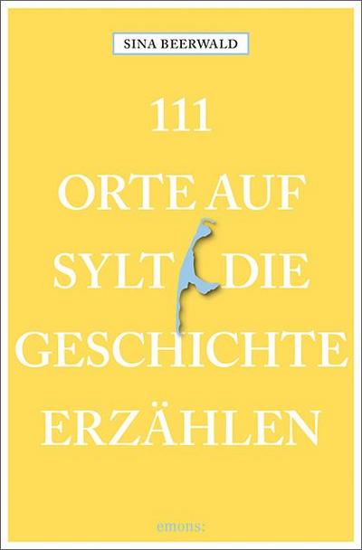 111 Orte auf Sylt, die Geschichte erzählen
