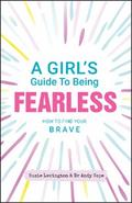 A Girl’s Guide to Being Fearless