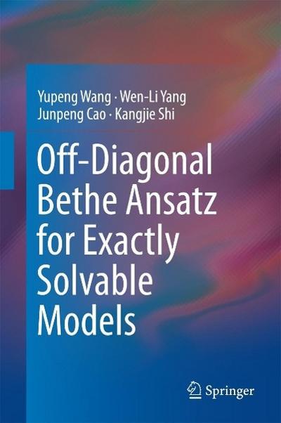 Off-Diagonal Bethe Ansatz for Exactly Solvable Models