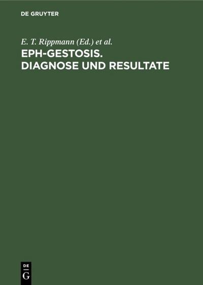 EPH-Gestosis.Diagnose und Resultate.3.Meeting der Organisation Gestose, 23.-25.Oktober 1970, Paris.4.Meeting der Organisation Gestose, 8.-10.Oktober 1971, Florenz