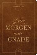 Jeden Morgen neue Gnade