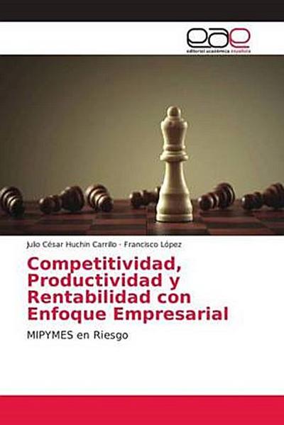 Competitividad, Productividad y Rentabilidad con Enfoque Empresarial