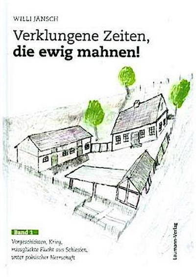 Verklungene Zeiten, die ewig mahnen!. Bd.1