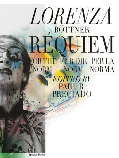 Lorenza Böttner. Requiem für die Norm / Requiem for the Norm / Rèquiem per la norm