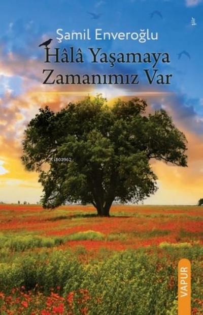 Hala Yasamaya Zamanimiz Var