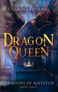 Dragon Queen (Dragons of Kaitstud, #3)