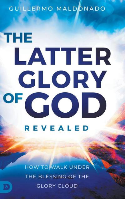 The Latter Glory of God Revealed