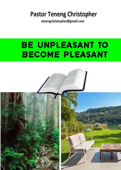 Be Unpleasant to Become Pleasant