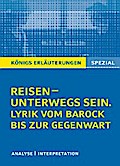 Reisen – unterwegs sein. Lyrik vom Barock bis zur Gegenwart. Königs Erläuterungen Spezial.
